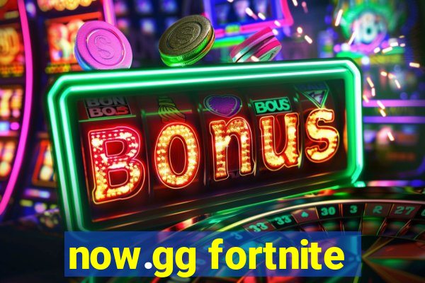 now.gg fortnite